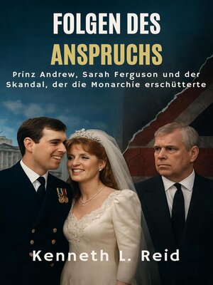 cover image of Folgen des Anspruchs Prinz Andrew, Sarah Ferguson und der Skandal, der die Monarchie erschütterte